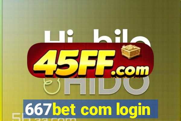 667bet com login